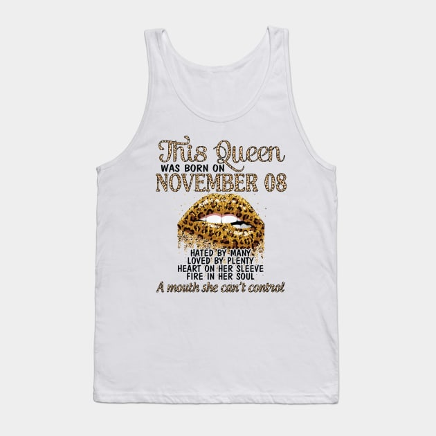 Happy Birthday To Me You Grandma Mother Aunt Sister Wife Daughter This Queen Was Born On November 08 Tank Top by DainaMotteut